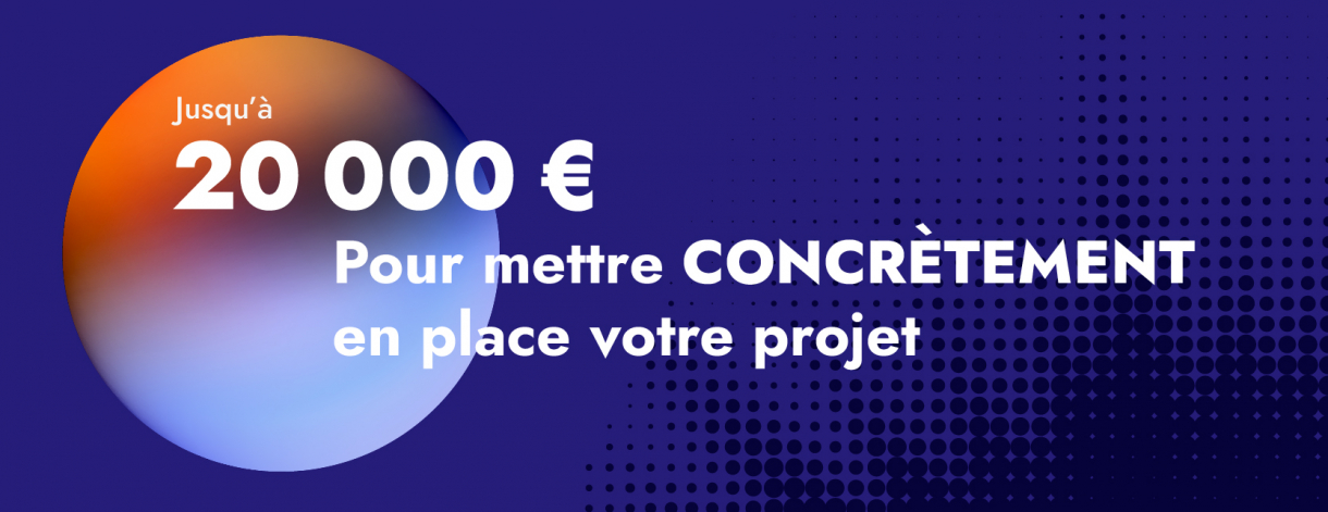 20 000 euros pour mettre en place votre projet