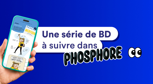 Illustration promotionnelle d’une série de BD sur la plateforme Phosphore, montrant une main tenant un smartphone affichant un webtoon avec un personnage de product designer, sur fond bleu avec le texte « Une série de BD à suivre dans Phosphore »