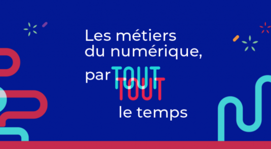 Visuel de campagne "les métiers du numérique, partout, tout le temps".,