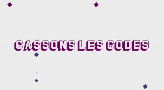 cassons les codes